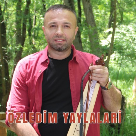 Özledim Yaylalari | Boomplay Music