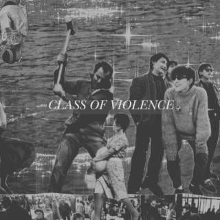 CLASS OF VIOLENCE