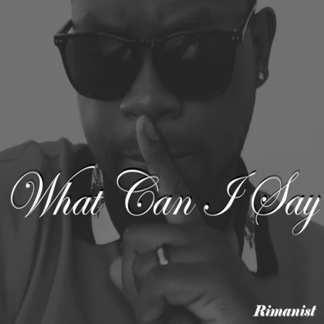 WHAT CAN I SAY (REMASTERED EDITION) | Boomplay Music