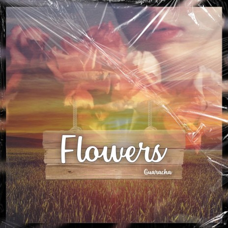 Flowers (Guaracha) | Boomplay Music