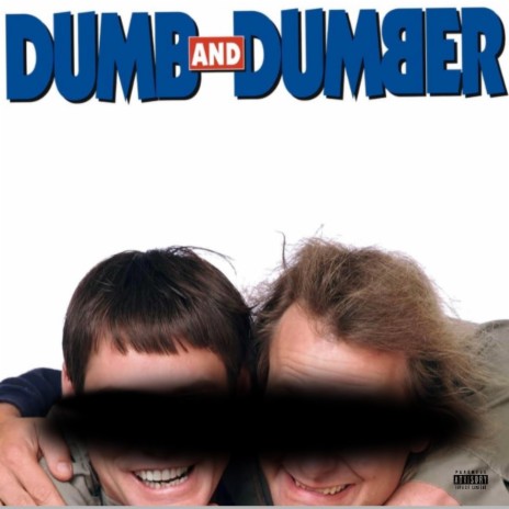 Dumb and Dumber | Boomplay Music