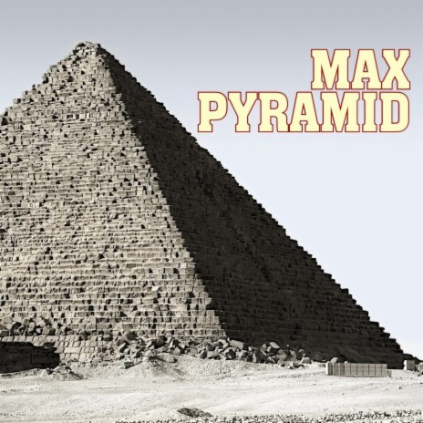 Max Pyramid | Boomplay Music