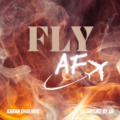 Fly AF ft. Signature By Sb | Boomplay Music