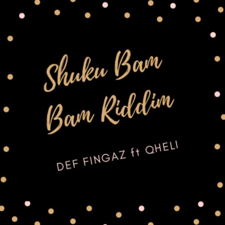 Shuku Bam Bam Riddim ft. Qheli | Boomplay Music