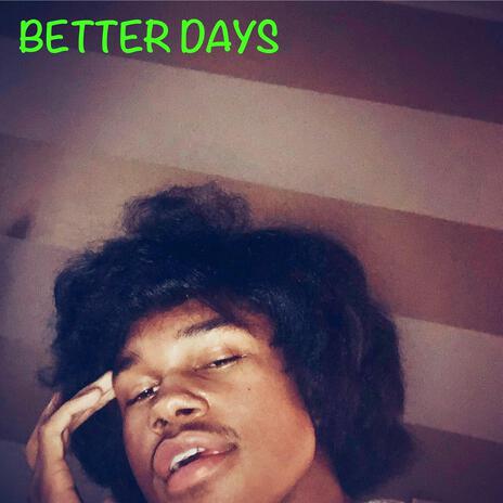 Better Days | Boomplay Music