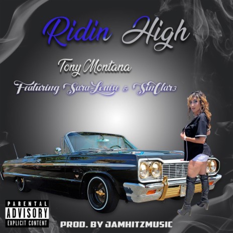 Ridin High ft. $inClar3 & Sara-Louise