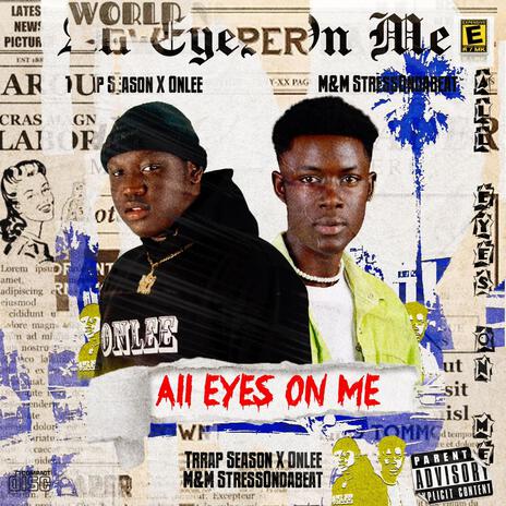 All eyes on me ft. Onlee | Boomplay Music