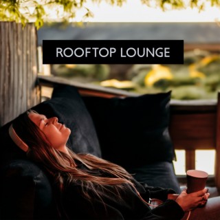 ROOFTOP LOUNGE: Chillout Jazz Music, Relax After Work, Happy Hour Cool Ambience