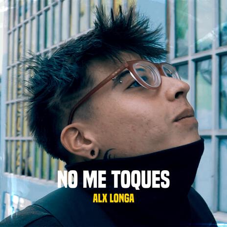 NO ME TOQUES | Boomplay Music