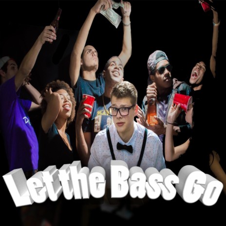 Let the Bass Go | Boomplay Music