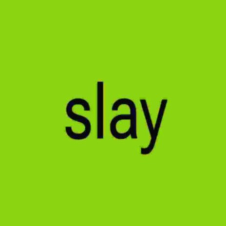 SLAY | Boomplay Music