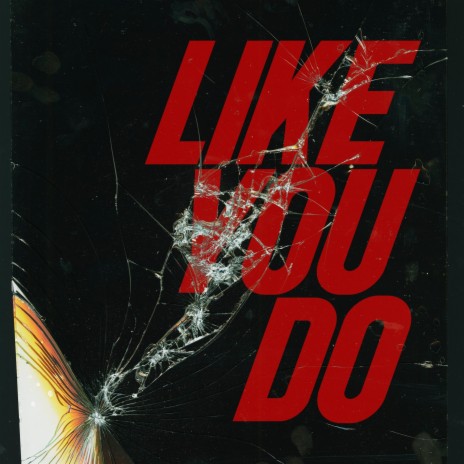 Like You Do ft. Isak Brown | Boomplay Music