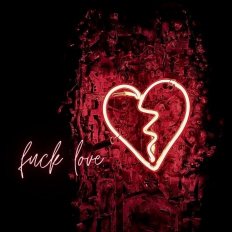 Fuck Love | Boomplay Music