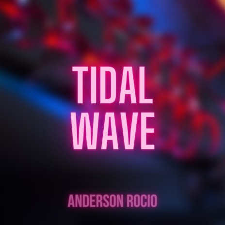 Tidal Wave | Boomplay Music