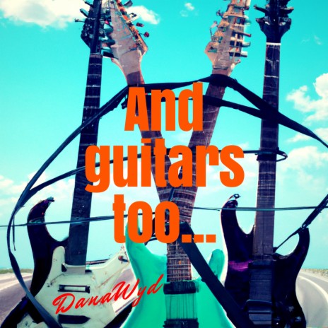 And Guitars Too... | Boomplay Music