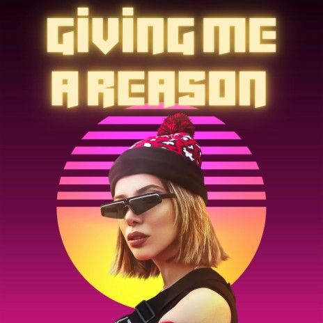 Giving Me A Reason | Boomplay Music