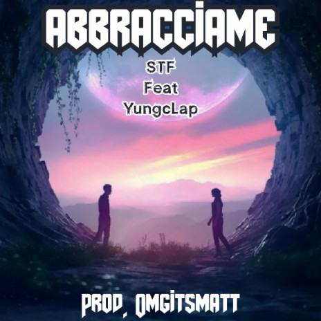 Abbracciame STF ft. YUNGCLAP | Boomplay Music