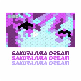 SAKURAJIMA DREAM