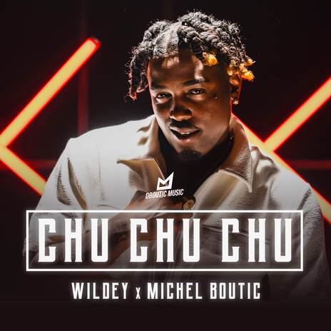 CHU CHU CHU ft. Michel Boutic | Boomplay Music