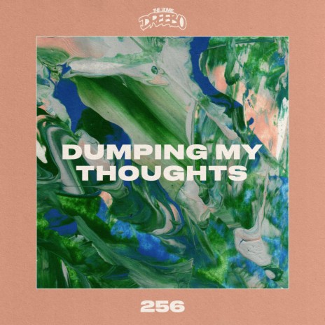 Dumping My Thoughts | Boomplay Music