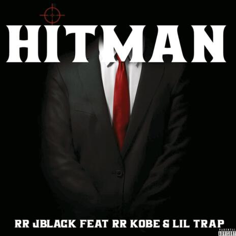 Hitman ft. RR Kobe & Lil Trap