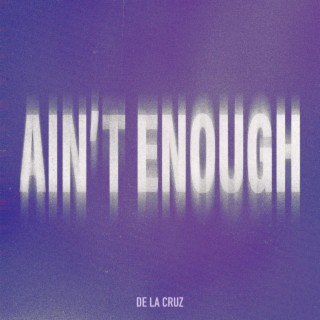 Aint Enough