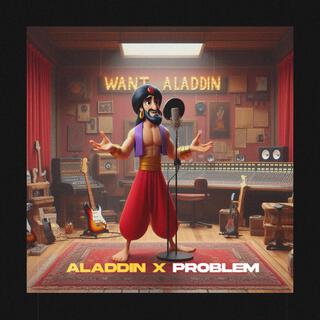 ALADDIN X PROBLEM