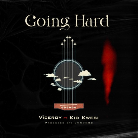 Going Hard ft. Kid Kwesi | Boomplay Music