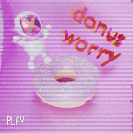 donut worry | Boomplay Music