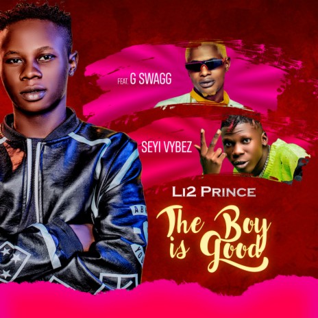 The Boy Is Good ft. G-swagg & Seyi Vibez | Boomplay Music
