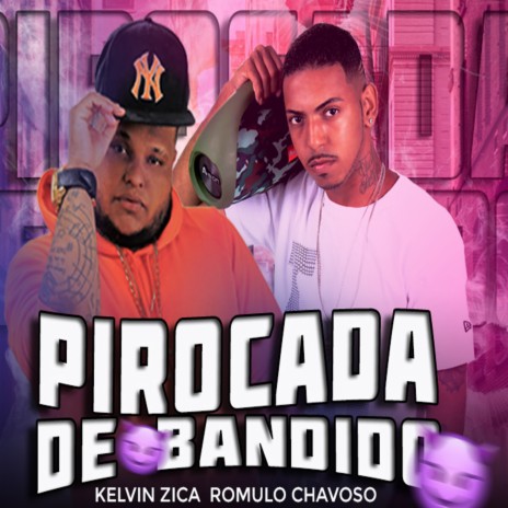 Pirocada de Bandido ft. Kelvin Zika | Boomplay Music