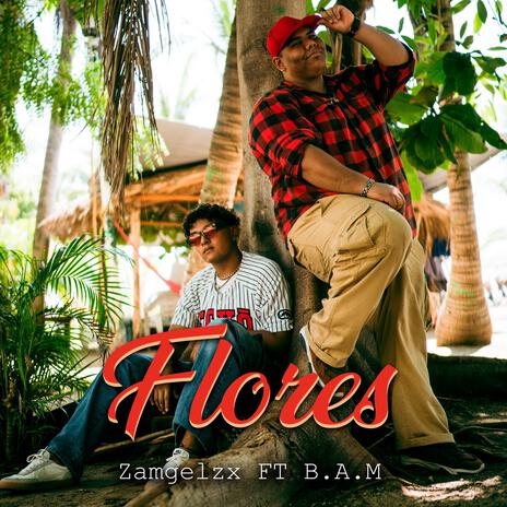 Flores ft. B.A.M | Boomplay Music