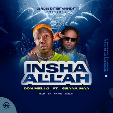 Don mello Insha Allah ft. Gbana Maa | Boomplay Music