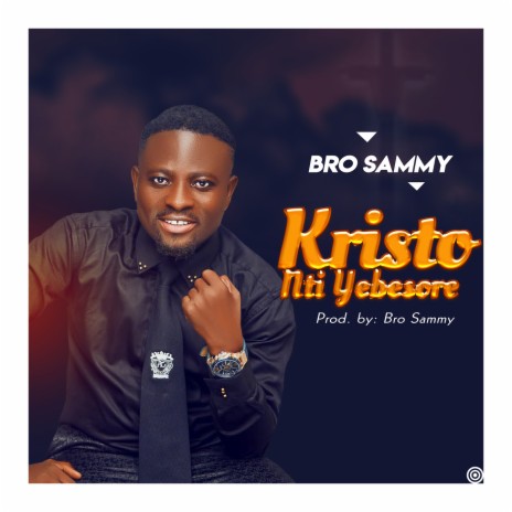 Kristo Nti Yebesore | Boomplay Music