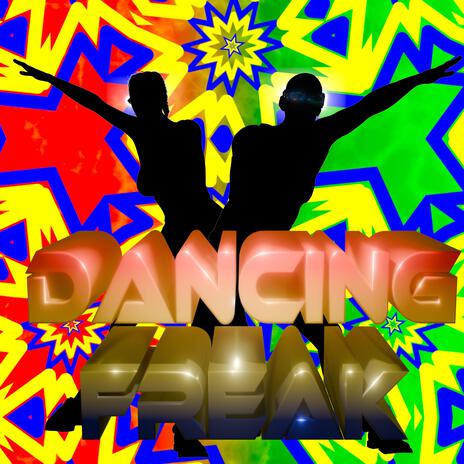 Dancing Freak | Boomplay Music