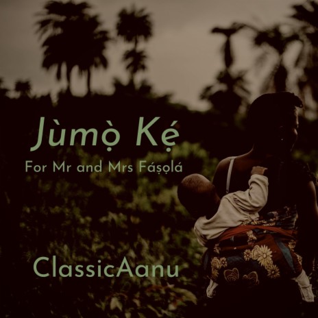 Jùmọ̀ Kẹ́ | Boomplay Music