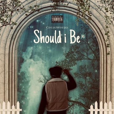 Should i Be | Boomplay Music