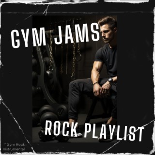 Gym Jams: Rock Playlist