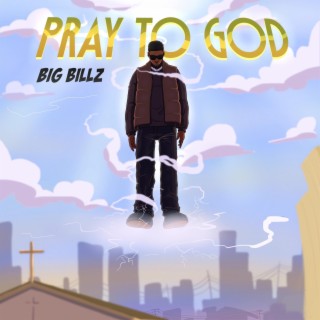 Pray To God
