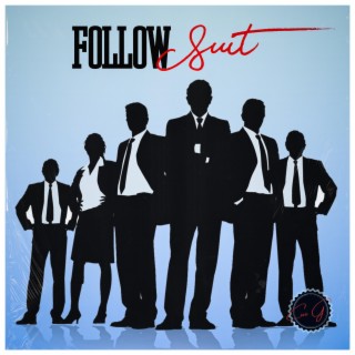 Follow Suit lyrics | Boomplay Music