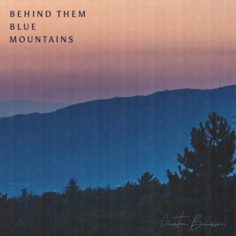 Behind Them Blue Mountains (Instrumental) | Boomplay Music