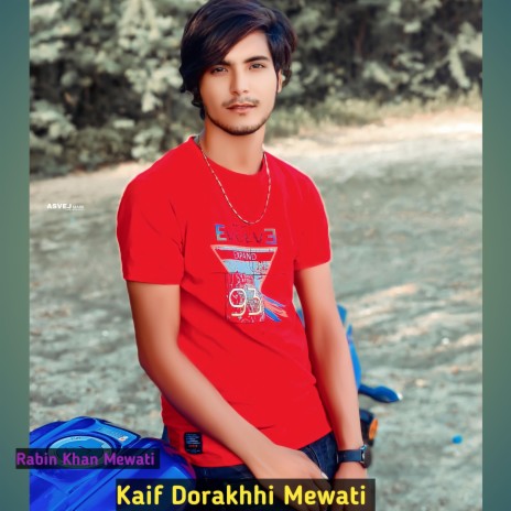 Kaif Dorakhhi Mewati | Boomplay Music