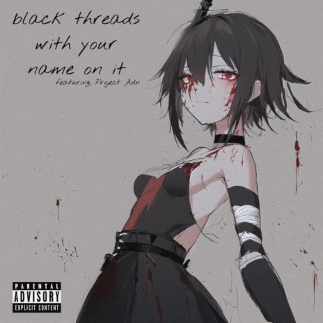 black threads with your name on it! ft. Project Adn | Boomplay Music