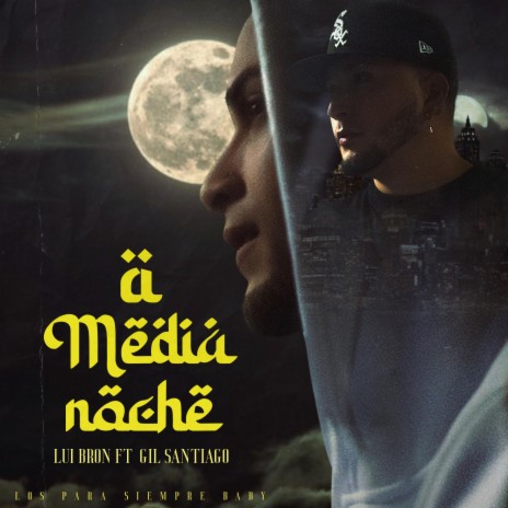 A MEDIA NOCHE ft. Gil Santiago | Boomplay Music