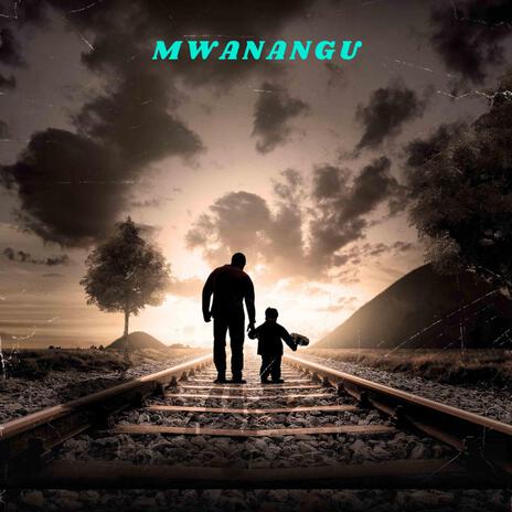 MWANANGU | Boomplay Music