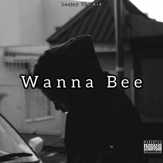 Wanna Bee