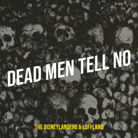 Dead Men Tell No ft. Lofi Land | Boomplay Music