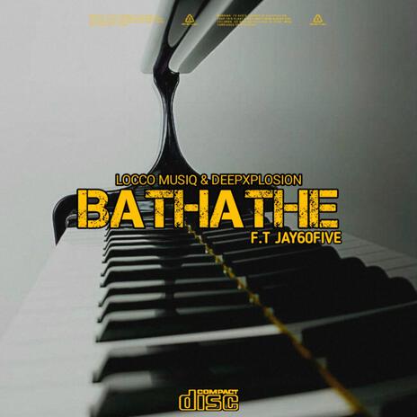 Bathathe ft. Jay60five & DeepXplosion | Boomplay Music