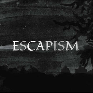 Escapism