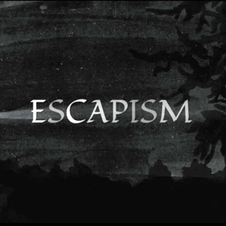 Escapism | Boomplay Music